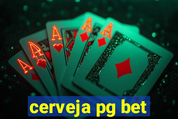 cerveja pg bet